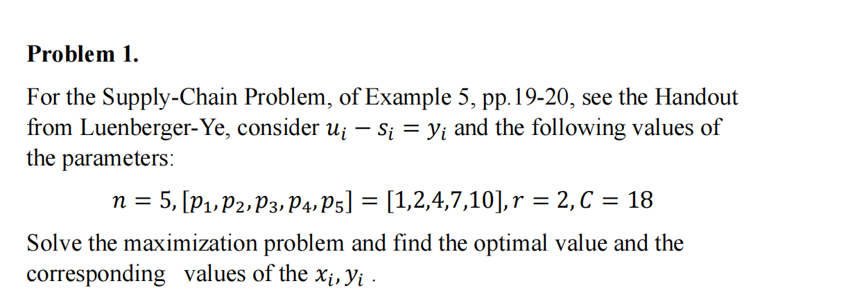  Problem 1. For the Supply-Chain Problem, of Example 5, pp.19-20, see