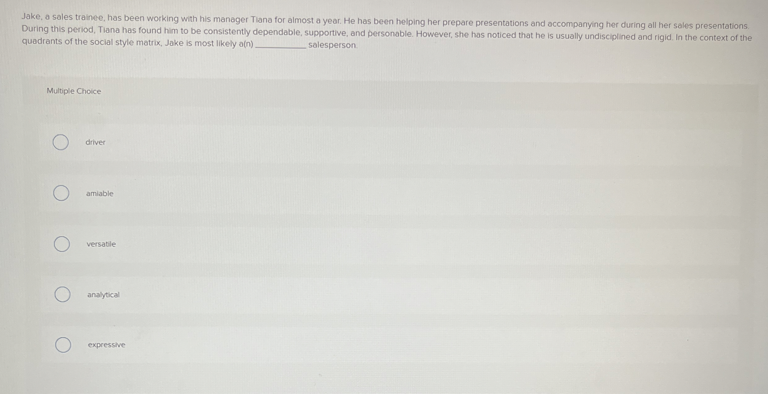  Jake, a sales trainee, has been working with his manager Tiana