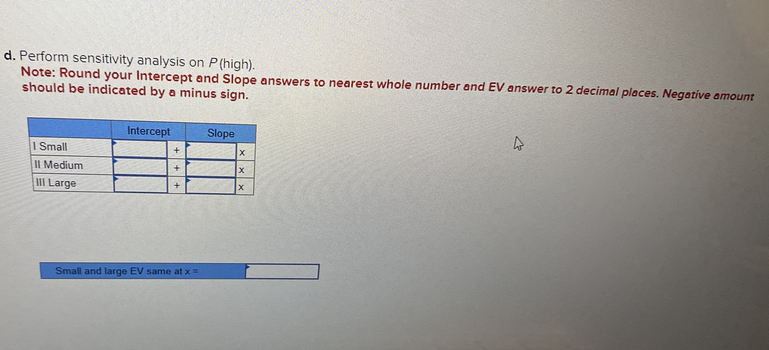  Problem 5S-9(Static) A firm must decide whether to construct a small,