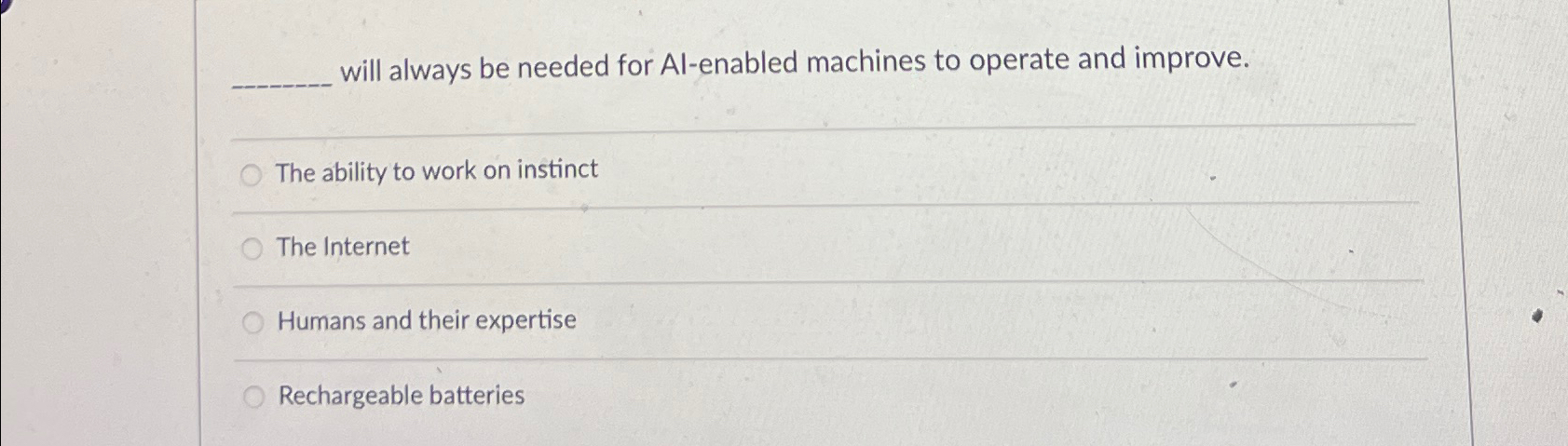  will always be needed for Al-enabled machines to operate and improve.