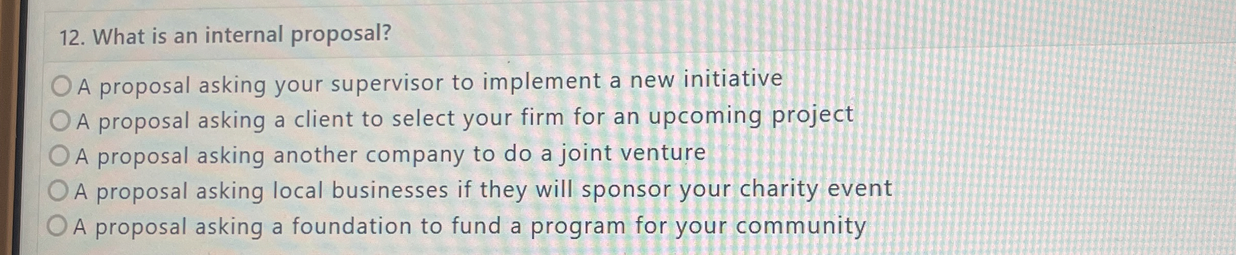  What is an internal proposal? A proposal asking your supervisor to