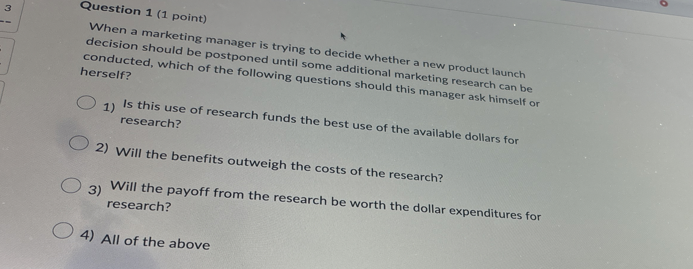  Question 1(1 point) When a marketing manager is trying to decide