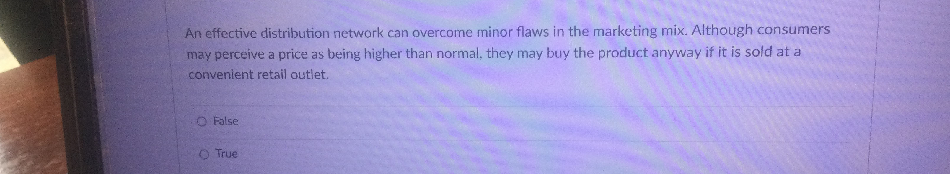  An effective distribution network can overcome minor flaws in the marketing