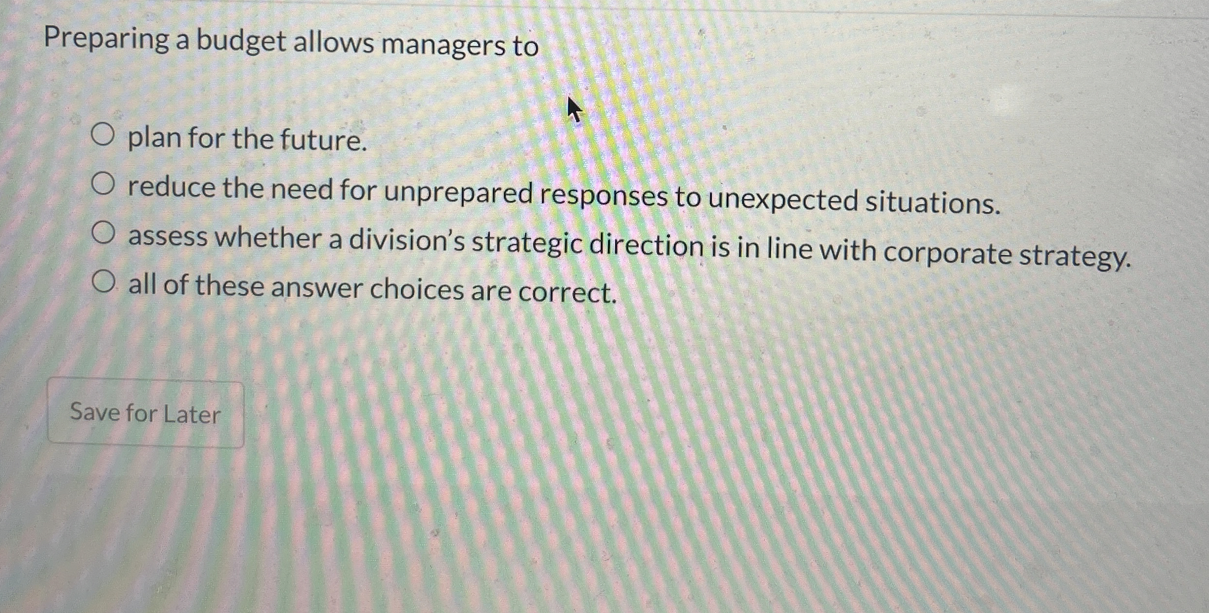  Preparing a budget allows managers to plan for the future. reduce