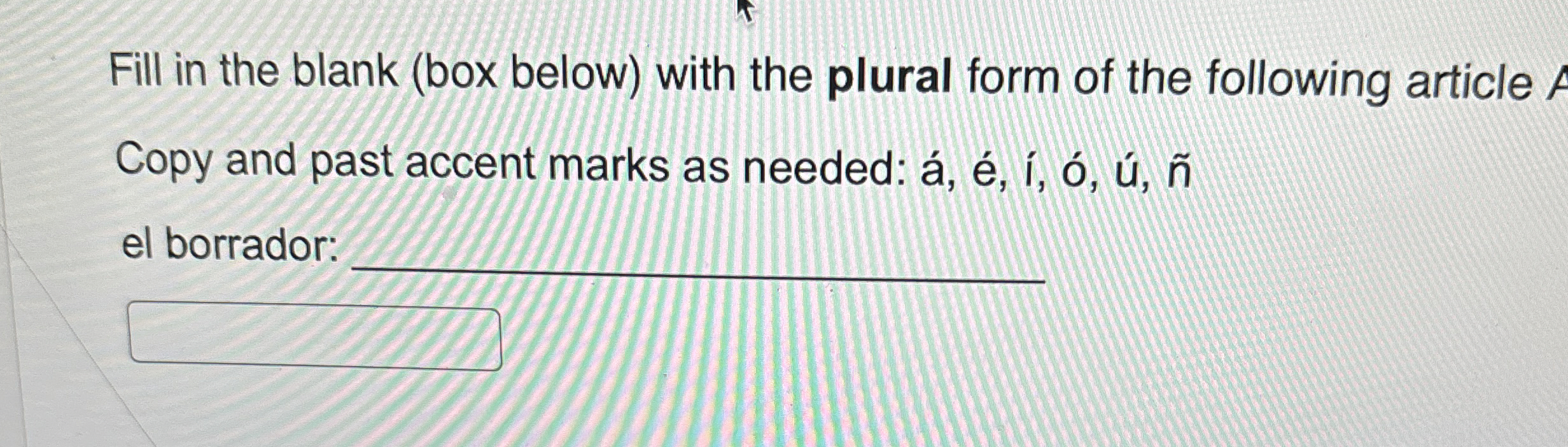  Fill in the blank (box below) with the plural form of