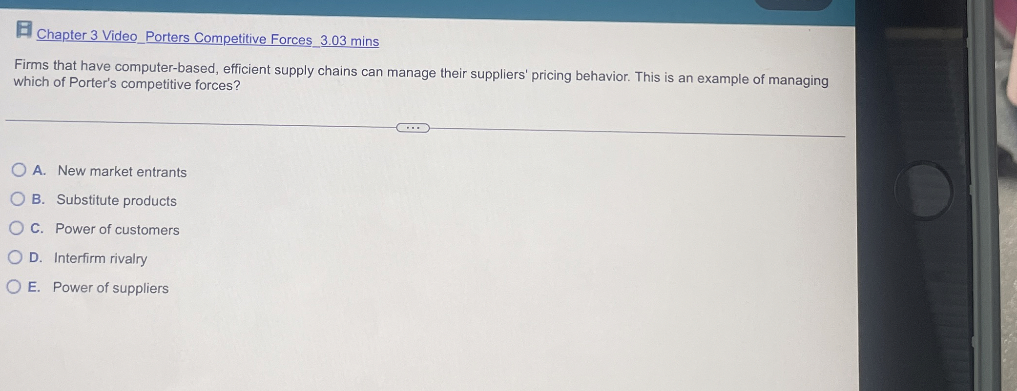  Chapter 3 Video_Porters Competitive Forces_3.03 mins Firms that have computer-based, efficient