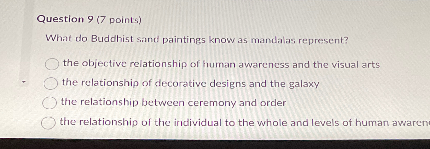  Question 9(7 points) What do Buddhist sand paintings know as mandalas