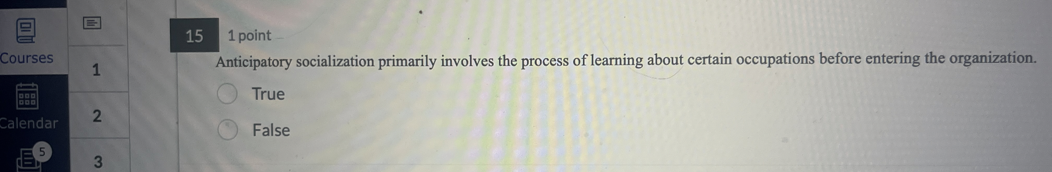  15 1 point Anticipatory socialization primarily involves the process of learning