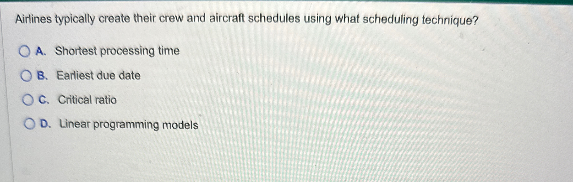  Airlines typically create their crew and aircraft schedules using what scheduling