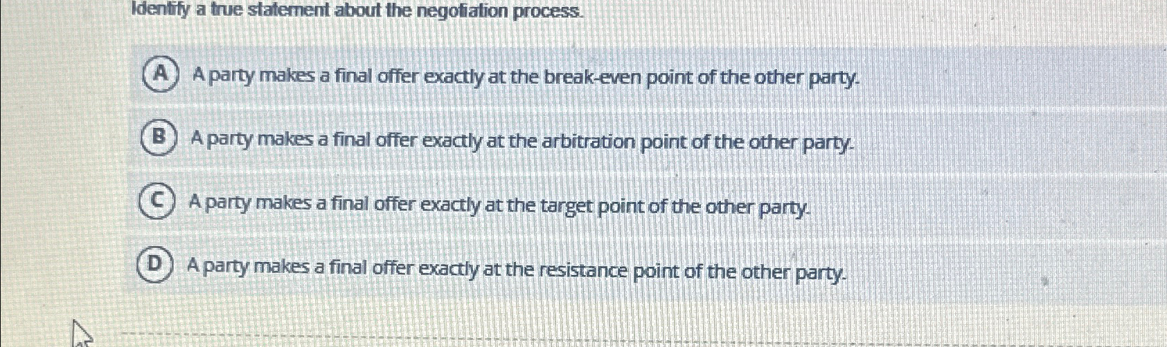  Identify a true statement about the negotiation process. A party makes