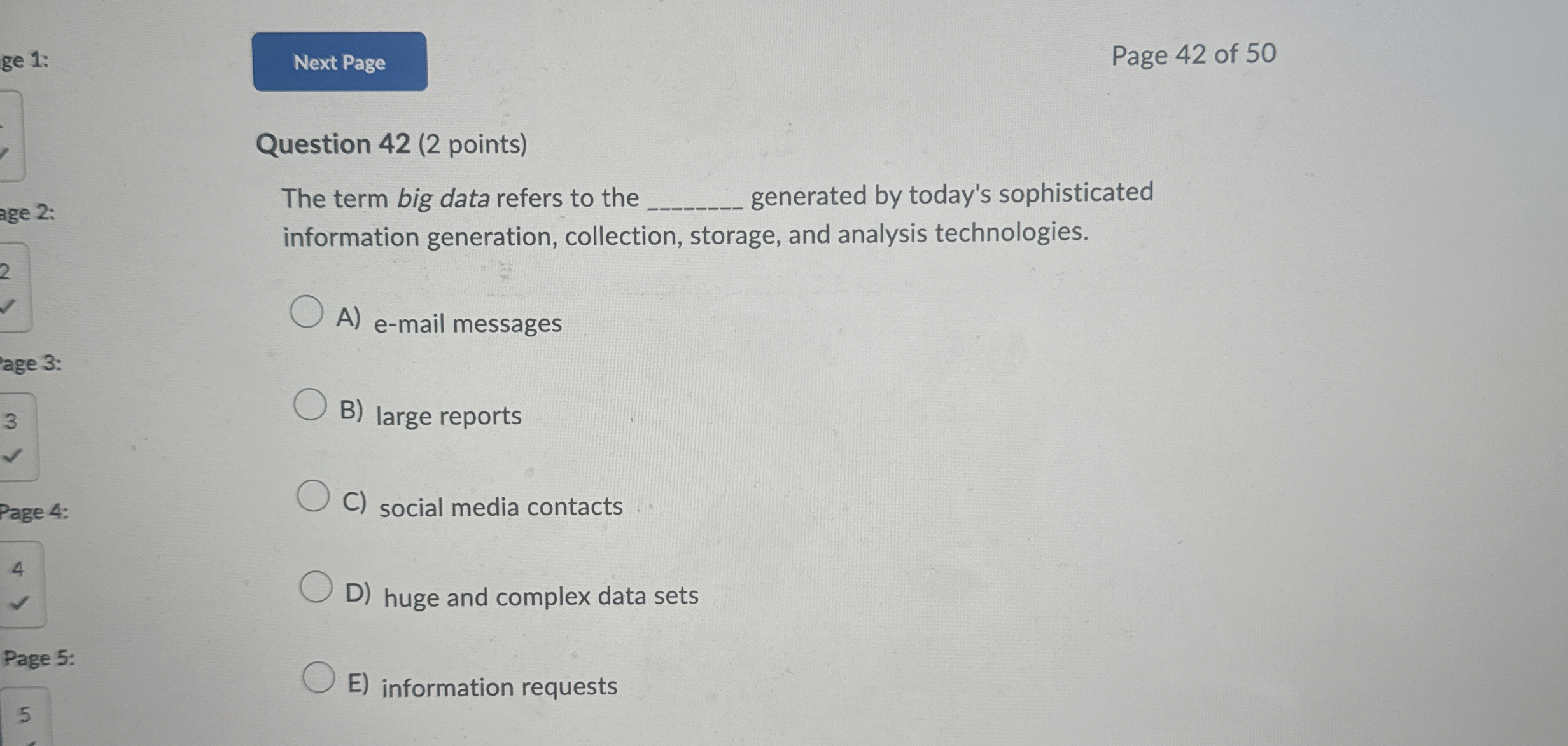  Question 42(2 points) The term big data refers to the generated
