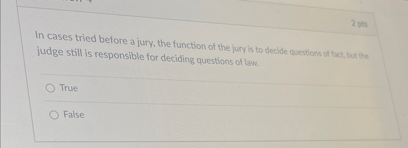  2 pts In cases tried before a jury, the function of