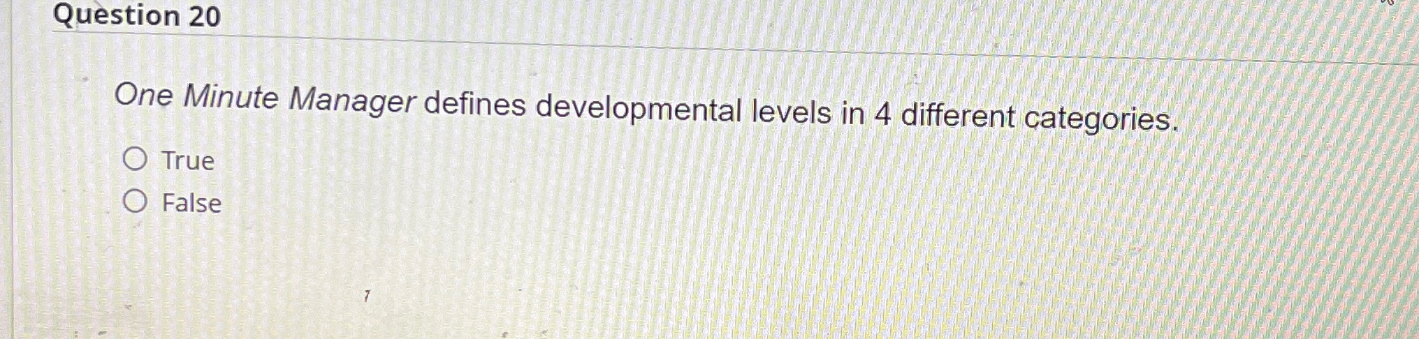  Question 20 One Minute Manager defines developmental levels in 4 different