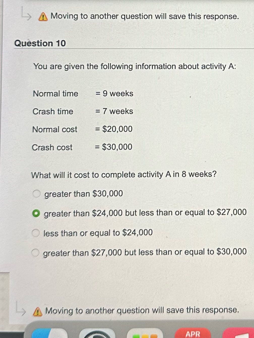  Moving to another question will save this response. Question 10 You