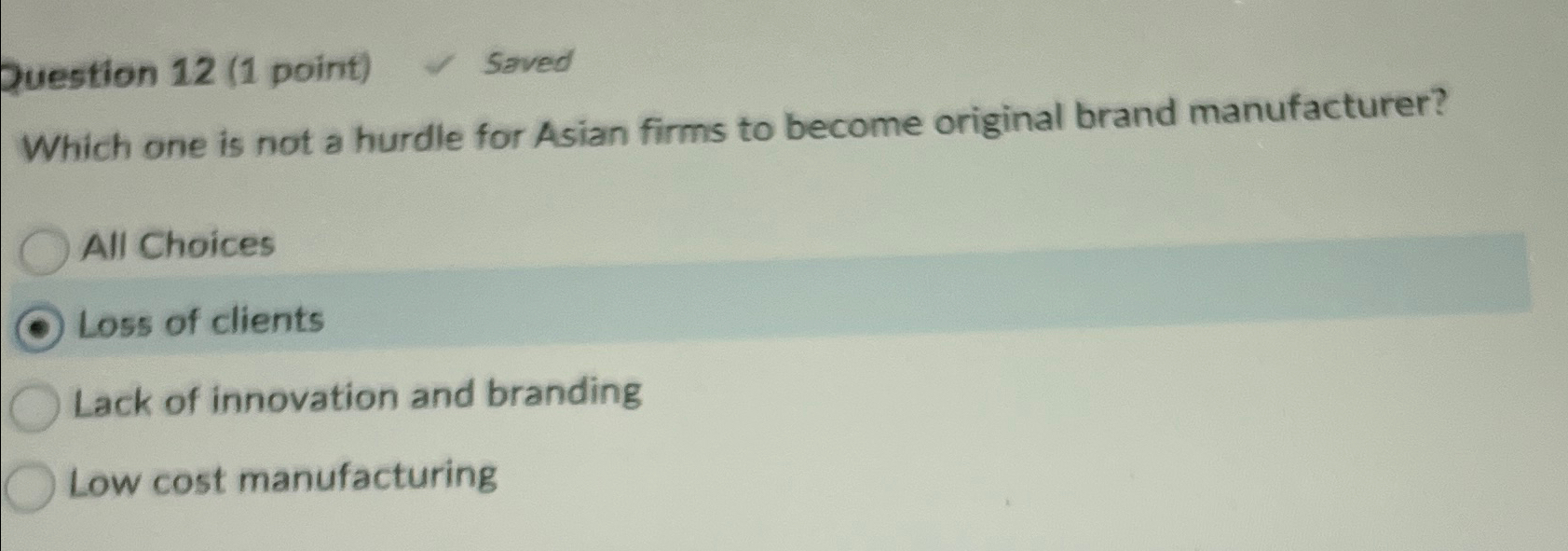  Question 12(1 point) Saved Which one is not a hurdle for