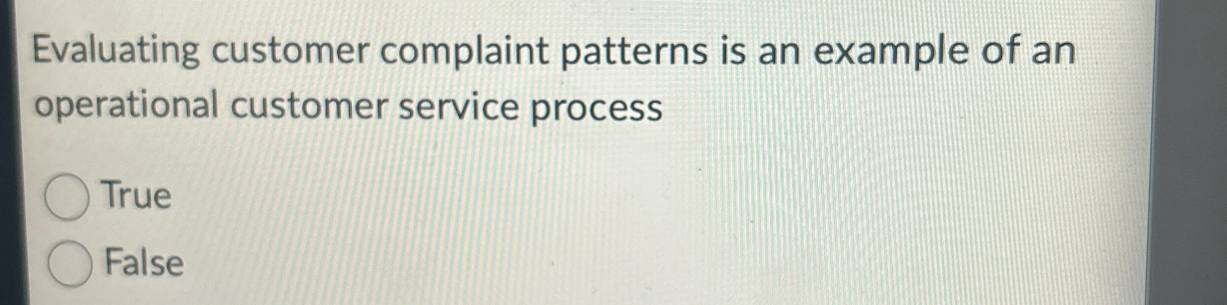  Evaluating customer complaint patterns is an example of an operational customer