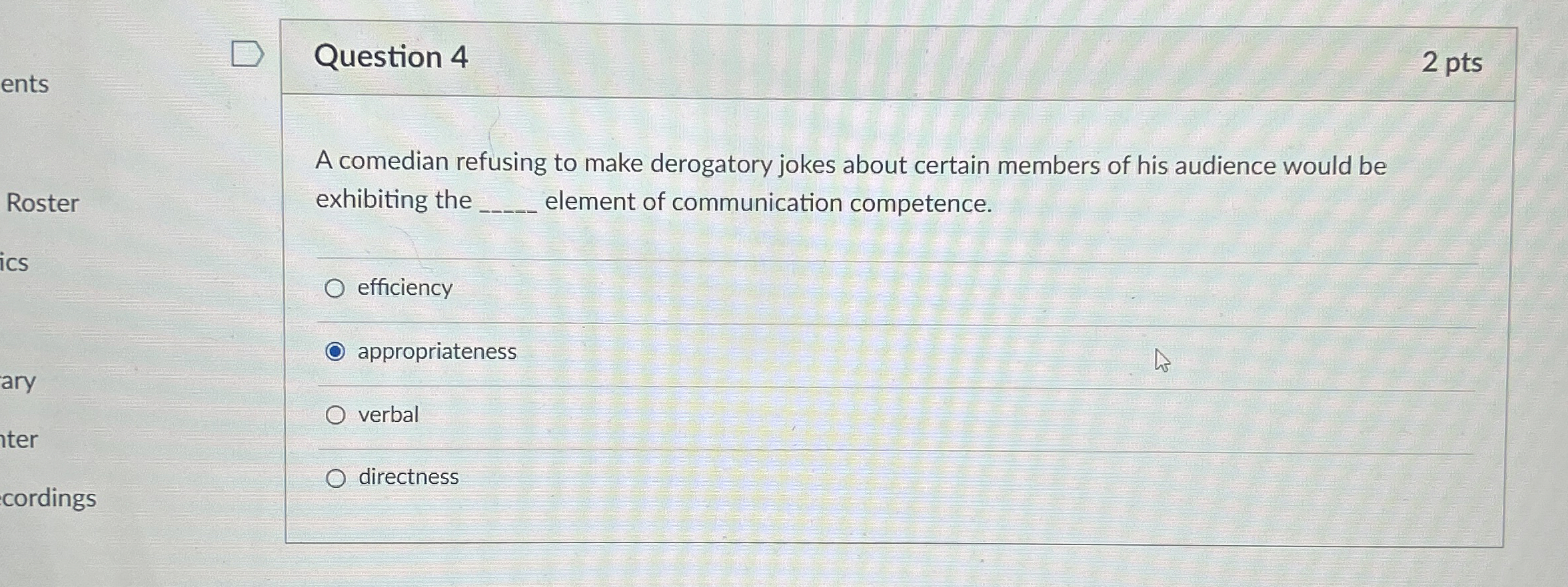  Question 4 2 pts A comedian refusing to make derogatory jokes