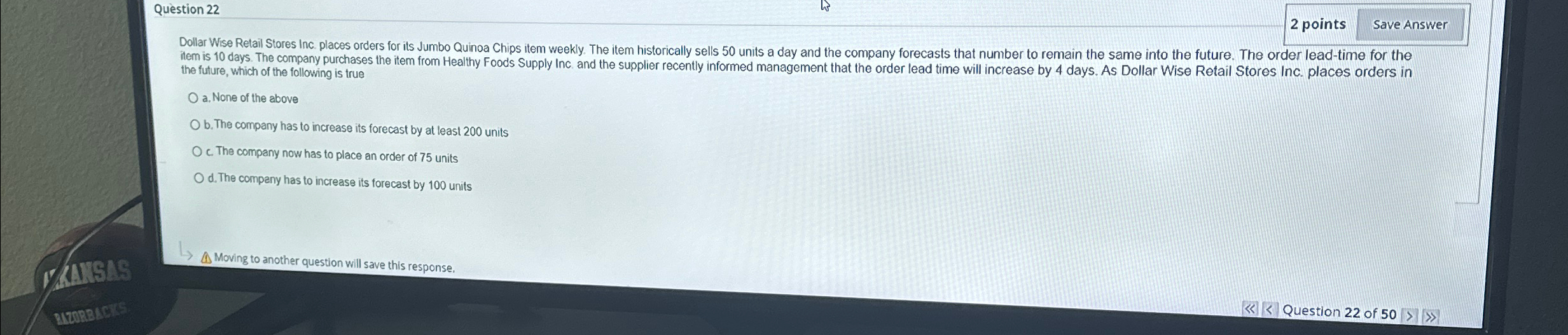  Question 22 2 points Save Answer Dollar Wise Retaii Stores Inc.