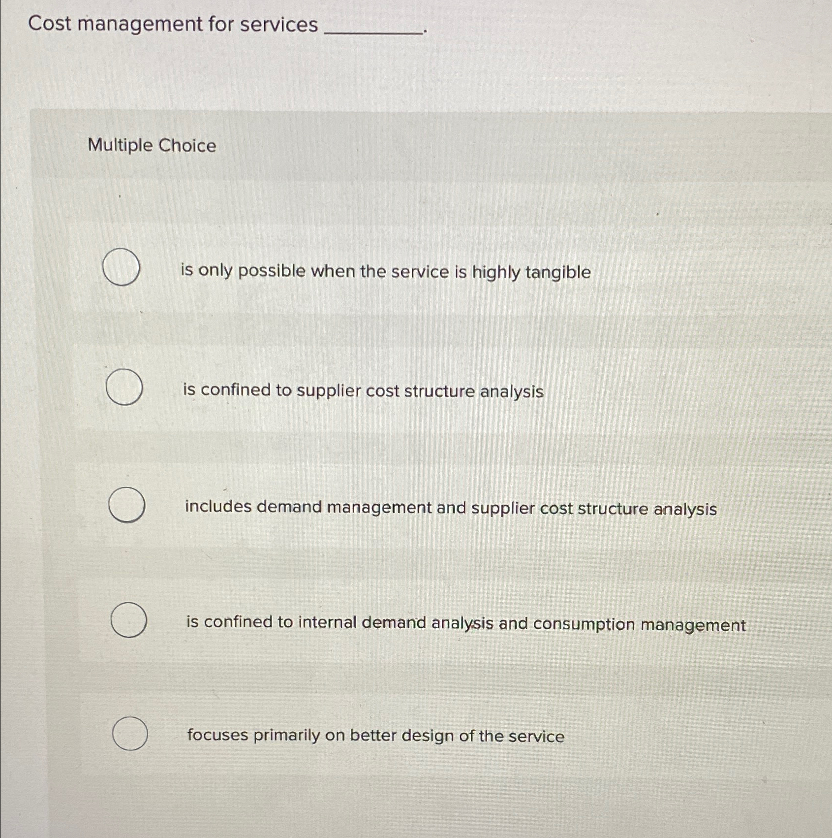  Cost management for services Multiple Choice is only possible when the