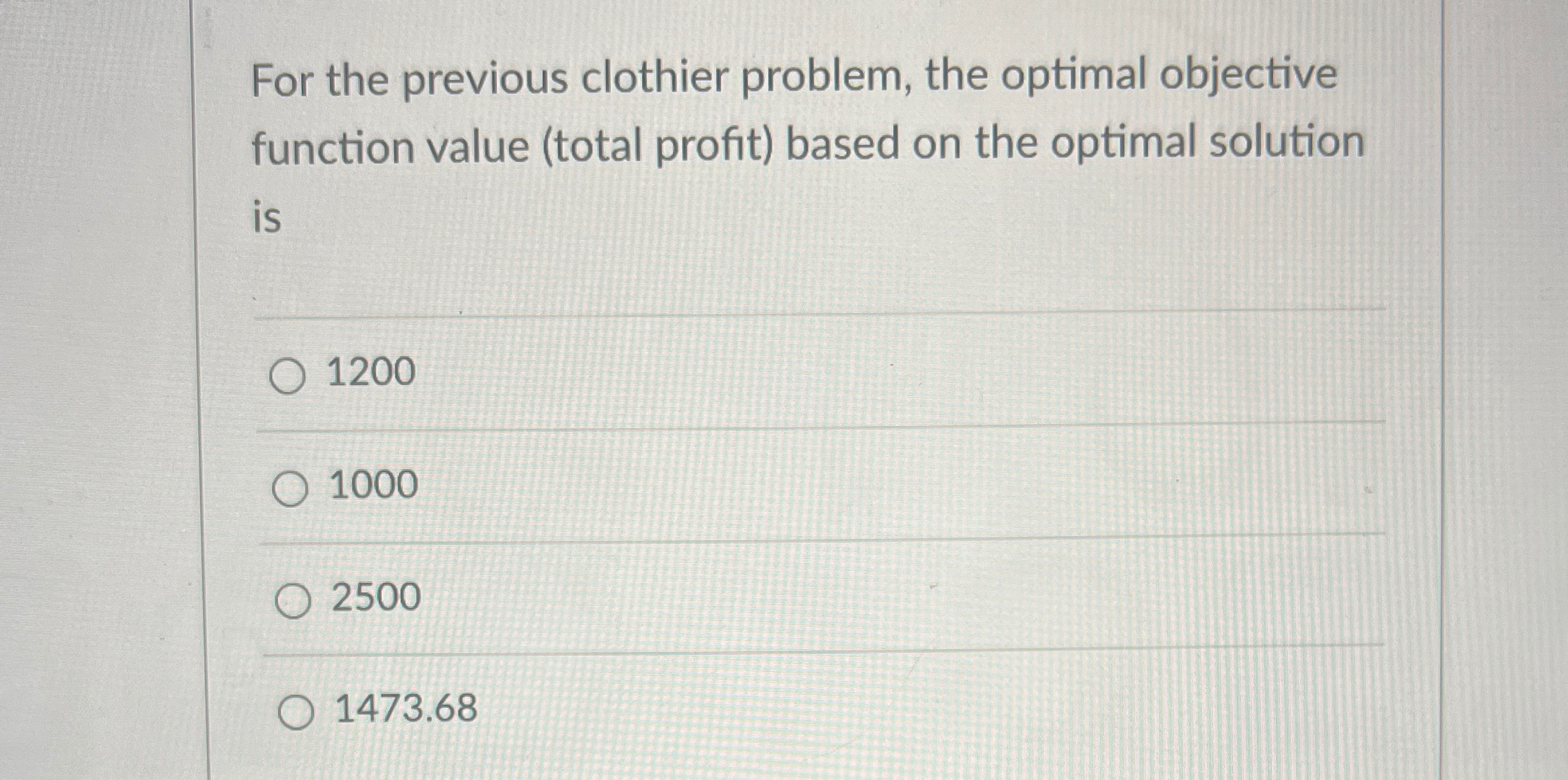  For the previous clothier problem, the optimal objective function value (total