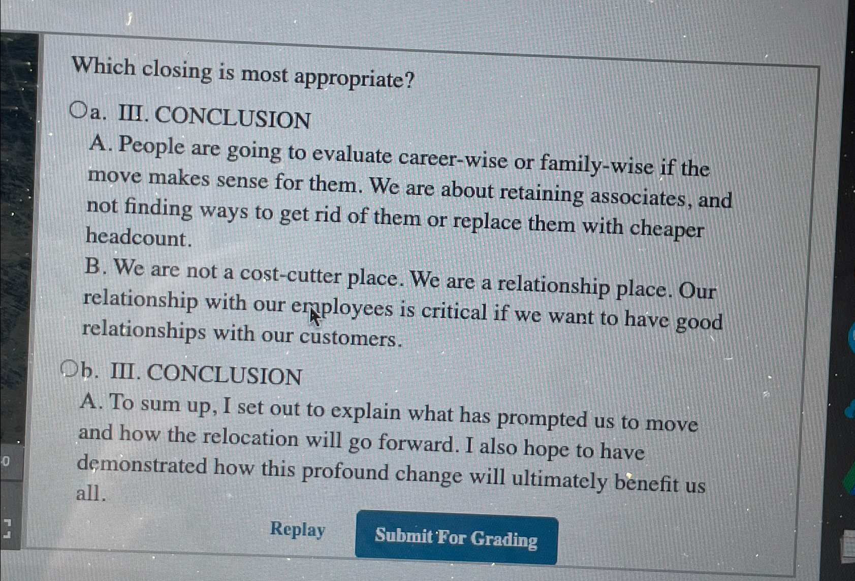  Which closing is most appropriate? a. III. CONCLUSION A. People are