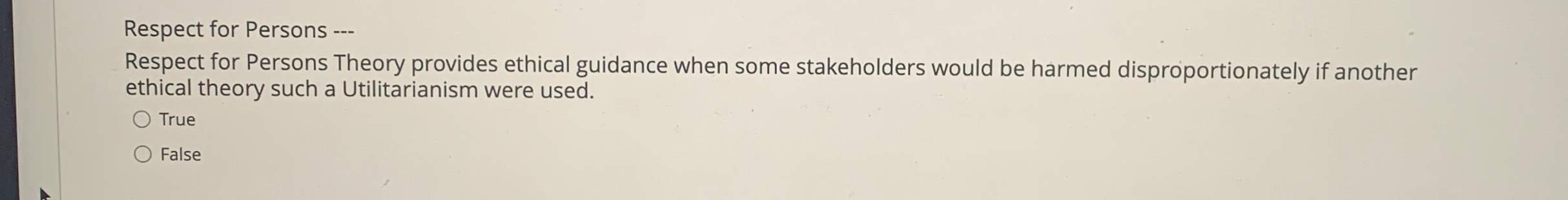  Respect for Persons --- Respect for Persons Theory provides ethical guidance