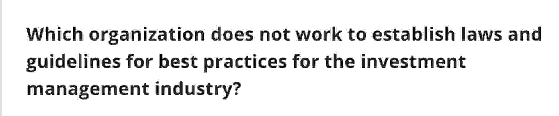  Which organization does not work to establish laws and guidelines for