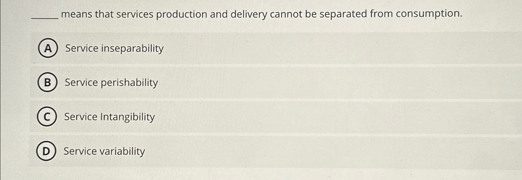  means that services production and delivery cannot be separated from consumption.