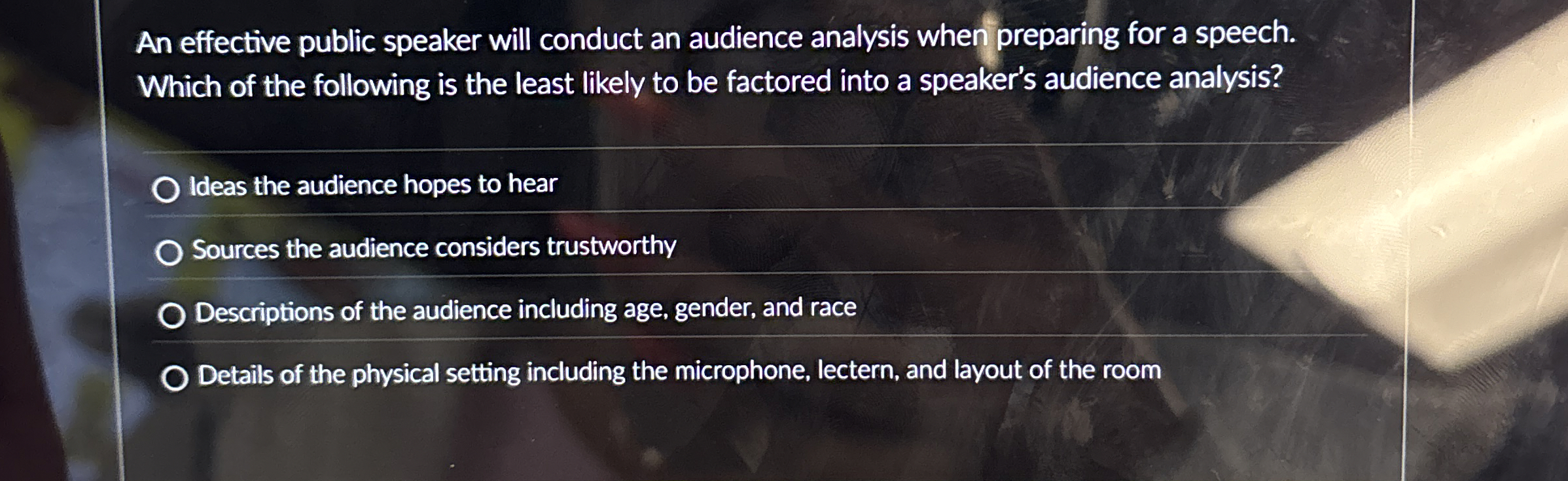  An effective public speaker will conduct an audience analysis when preparing