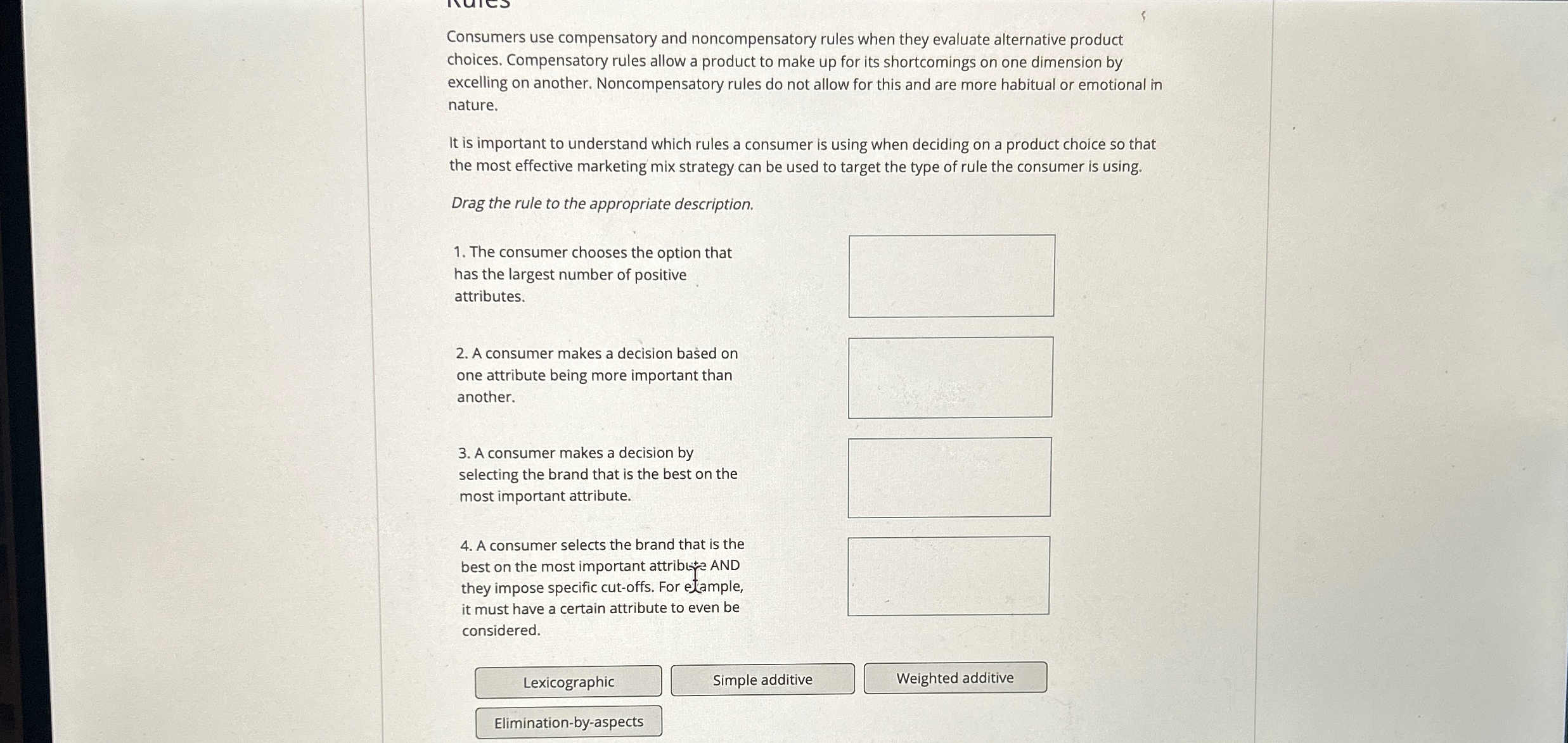  Consumers use compensatory and noncompensatory rules when they evaluate alternative product