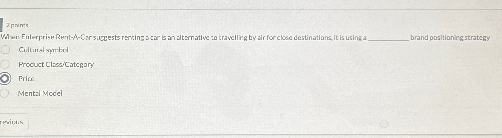  2 points When Enterprise Rent-A-Car suggests renting a car is an