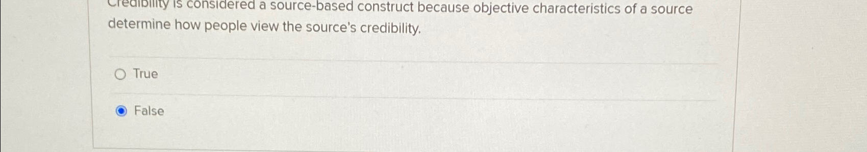  Creainility is considered a source-based construct because objective characteristics of a