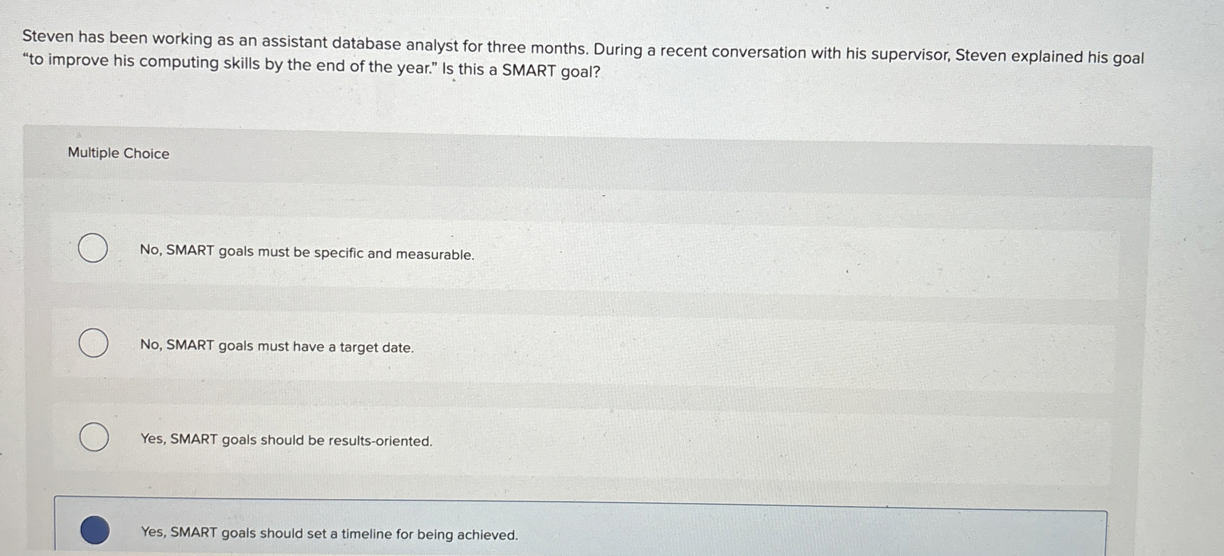  Steven has been working as an assistant database analyst for three