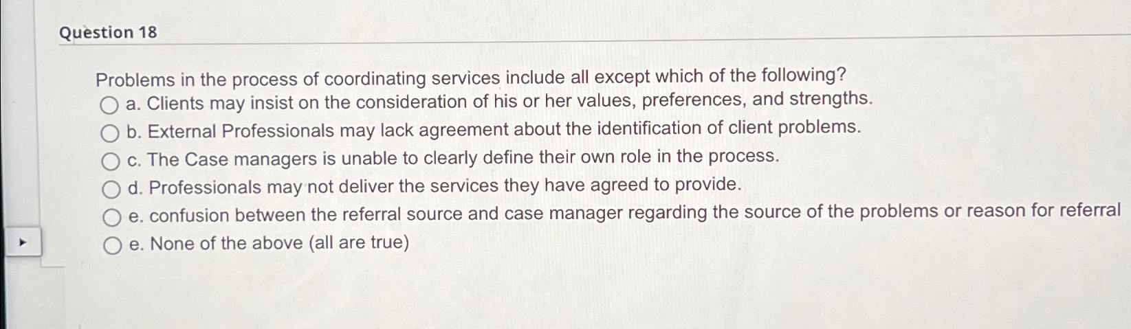  Question 18 Problems in the process of coordinating services include all