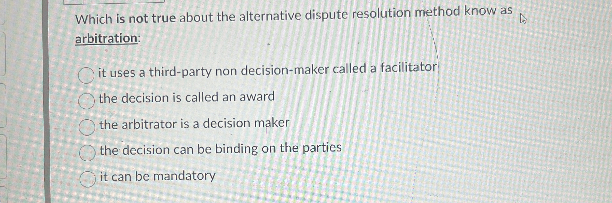  Which is not true about the alternative dispute resolution method know