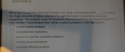  Many technoiogically advanced retailers are using a technique called to analyze