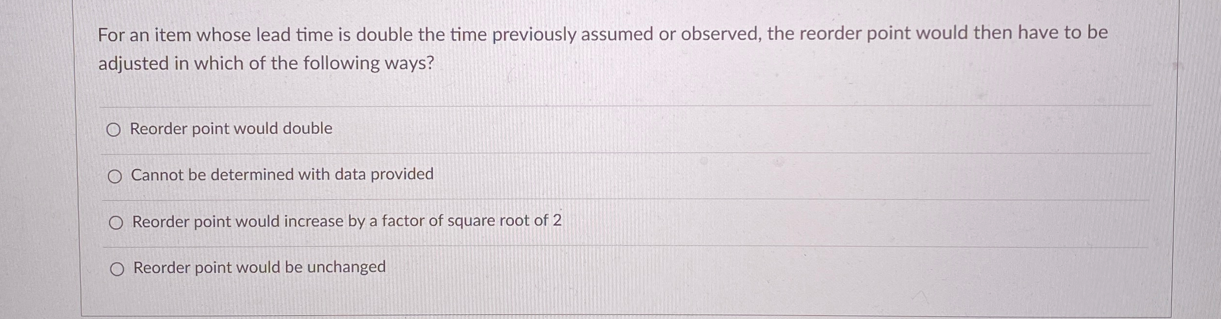  For an item whose lead time is double the time previously