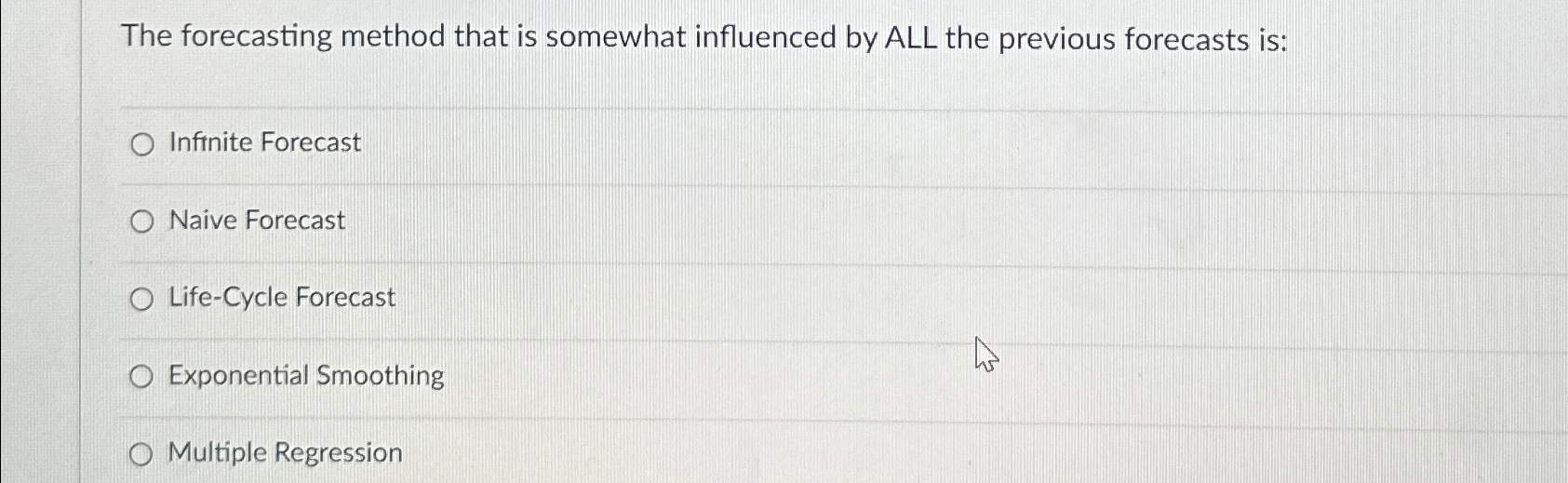  The forecasting method that is somewhat influenced by ALL the previous