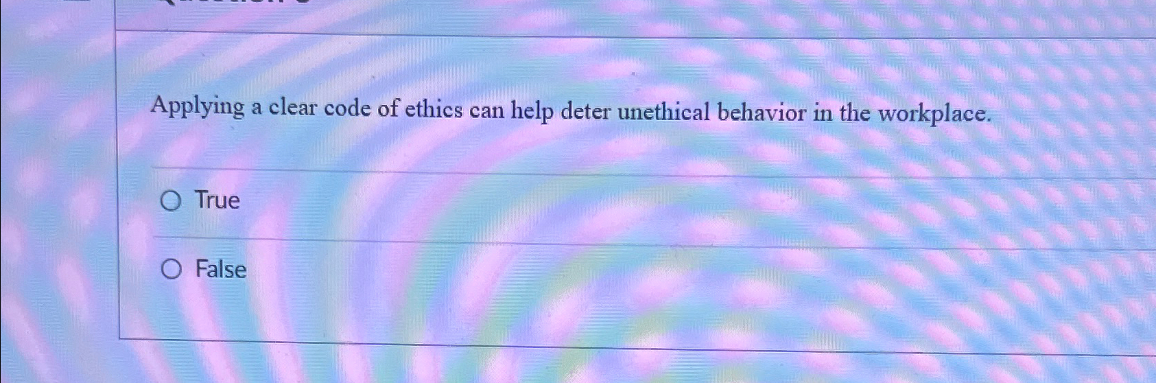  Applying a clear code of ethics can help deter unethical behavior