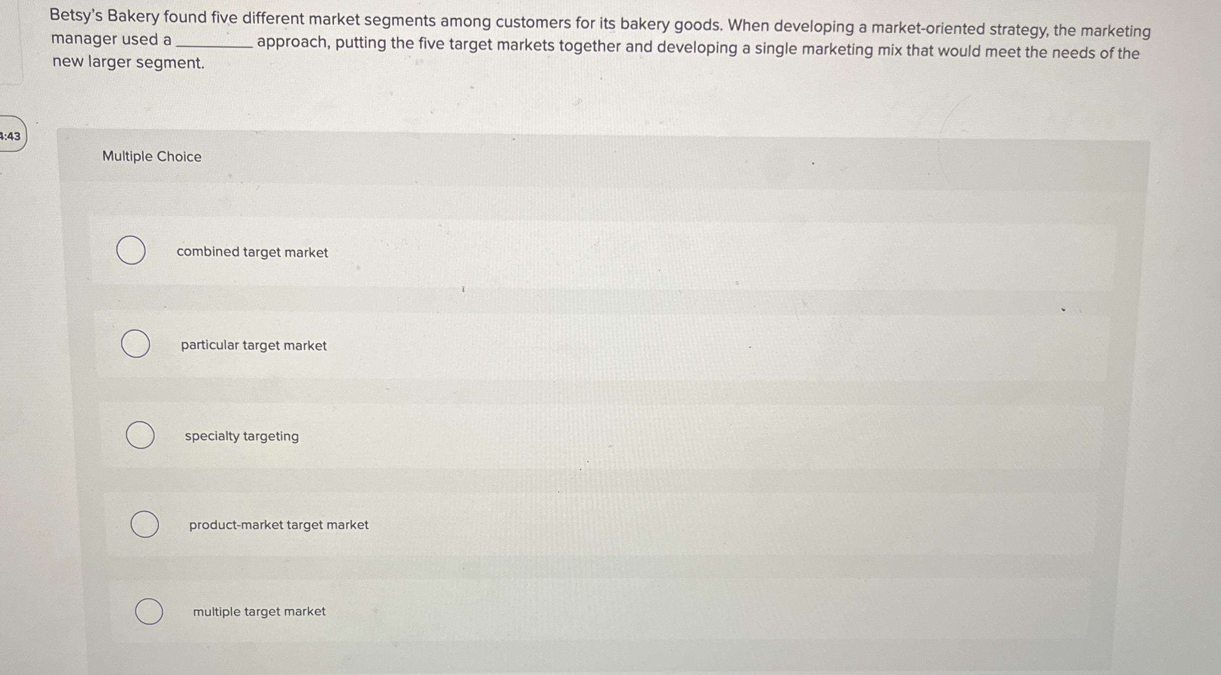  Betsy's Bakery found five different market segments among customers for its