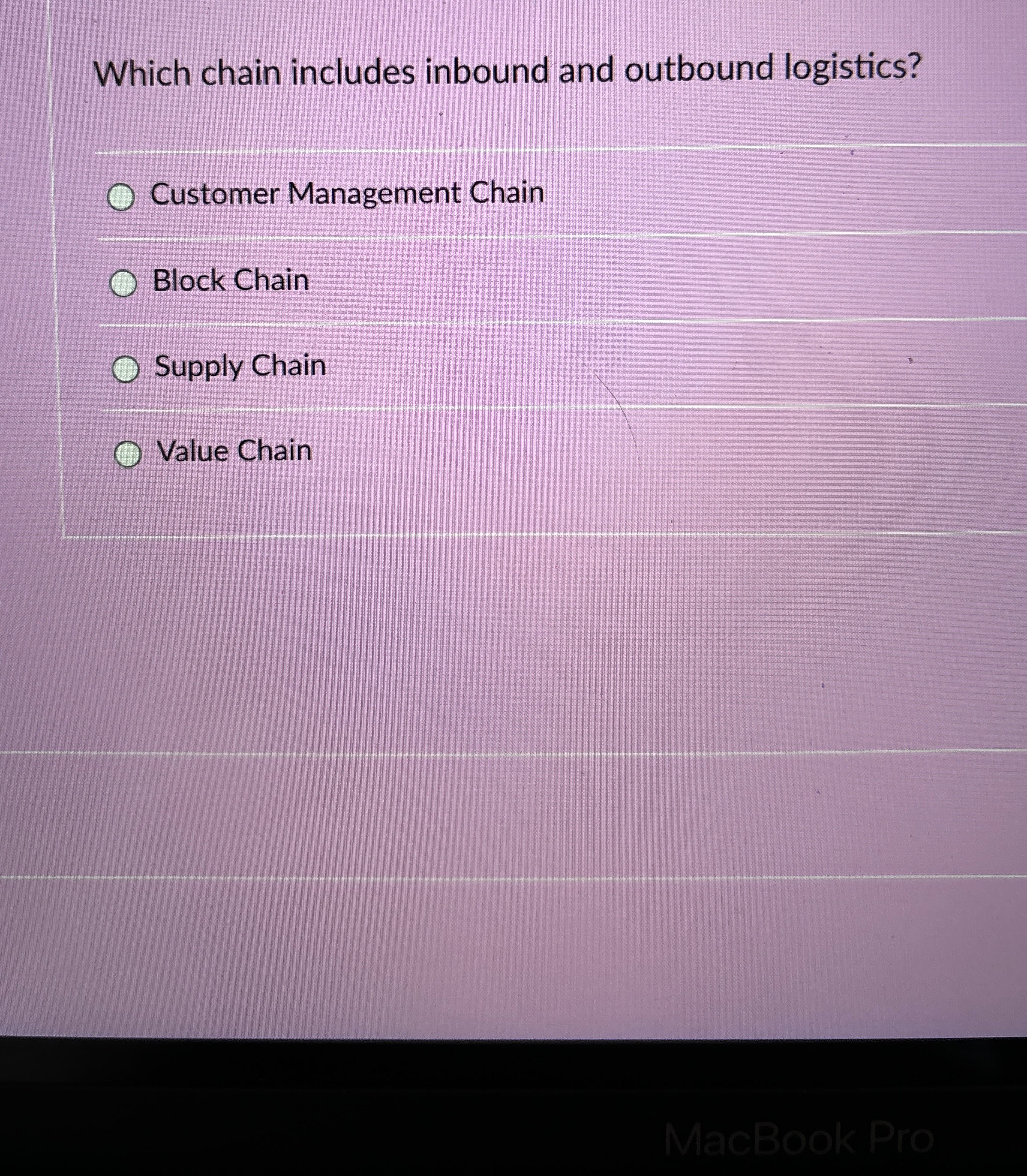  Which chain includes inbound and outbound logistics? Customer Management Chain Block
