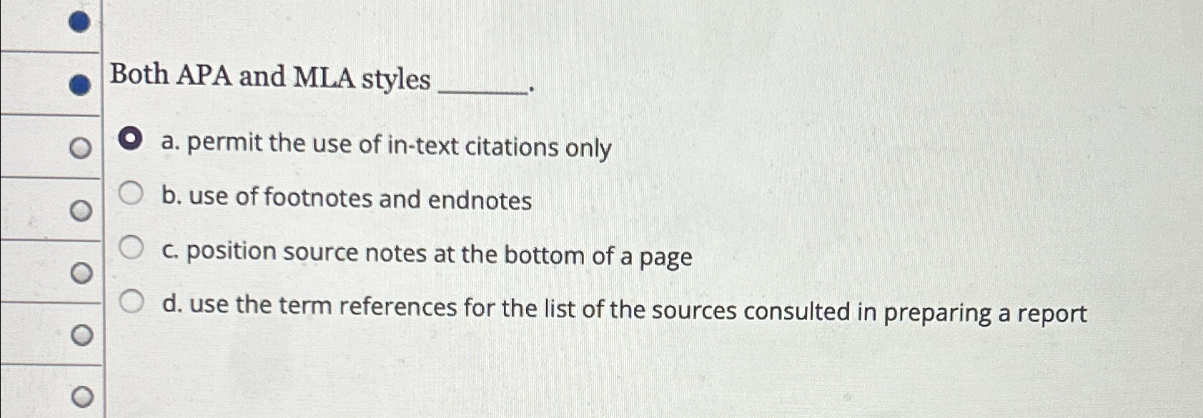  Both APA and MLA styles a. permit the use of in-text