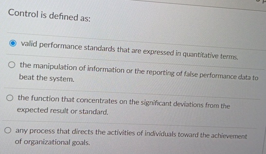  Control is defined as: valid performance standards that are expressed in