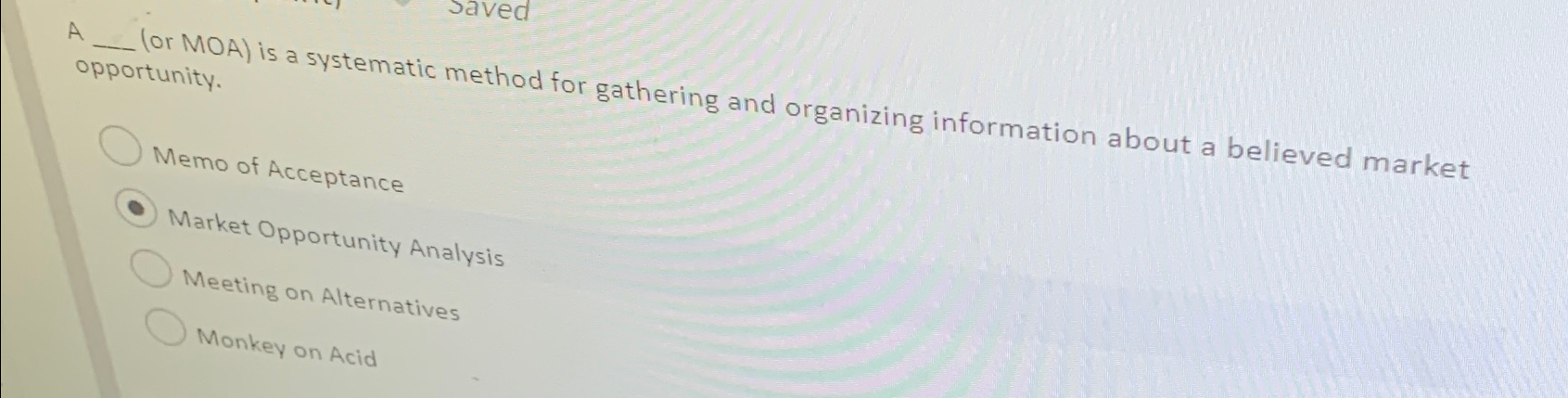  A (or MOA) is a systematic method for gathering and organizing