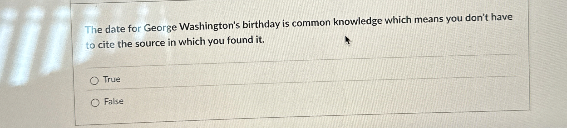  The date for George Washington's birthday is common knowledge which means