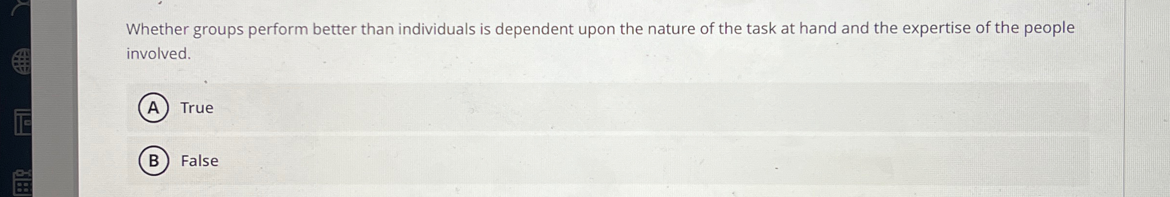  Whether groups perform better than individuals is dependent upon the nature