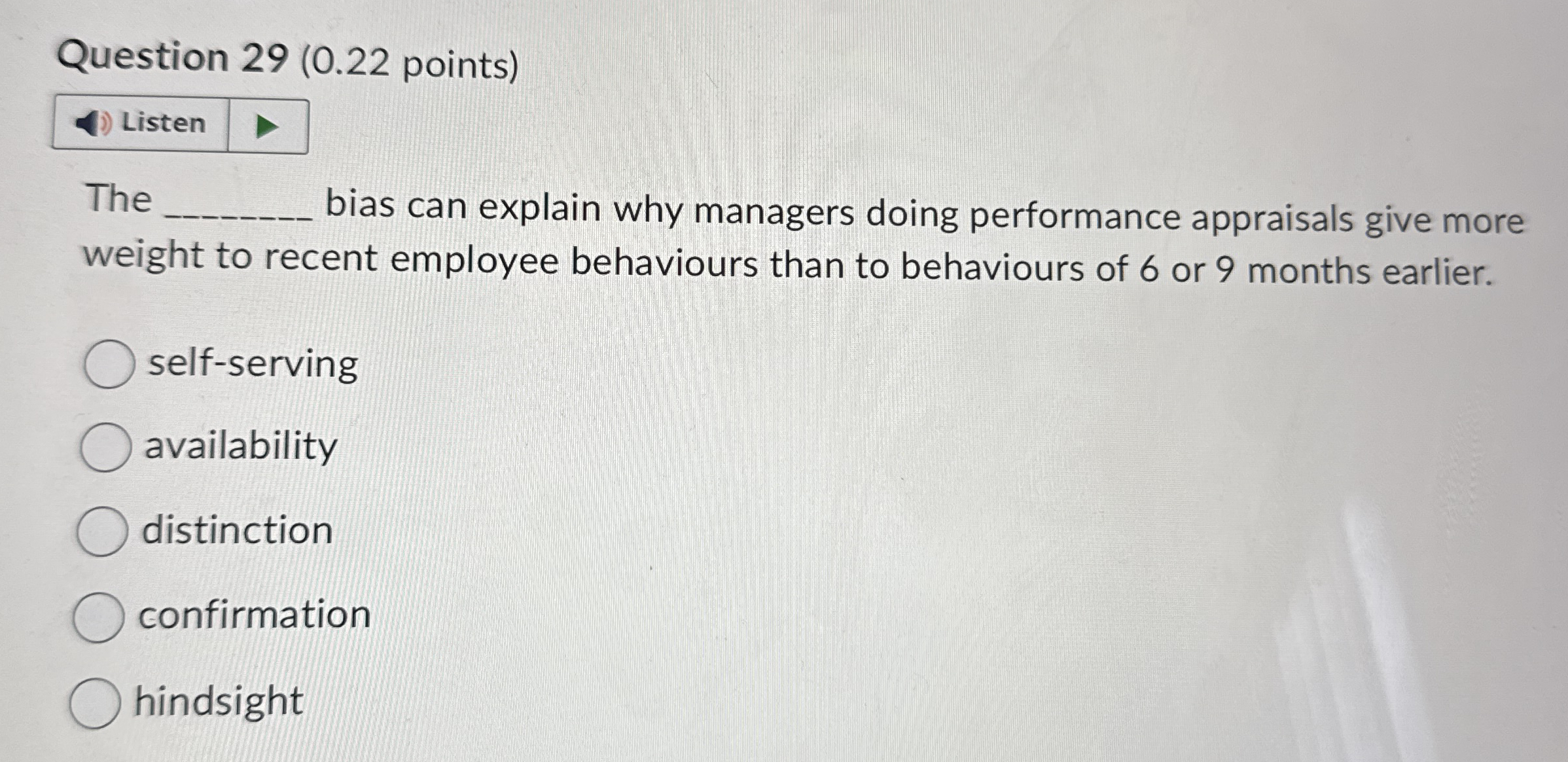  Question 29(0.22 points) Listen The bias can explain why managers doing