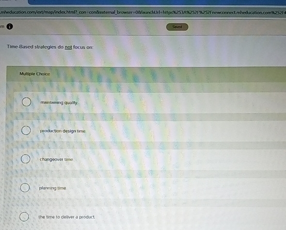  i. Time-Based stralegies do not focus on: Multuple Cholce maintaining quality.