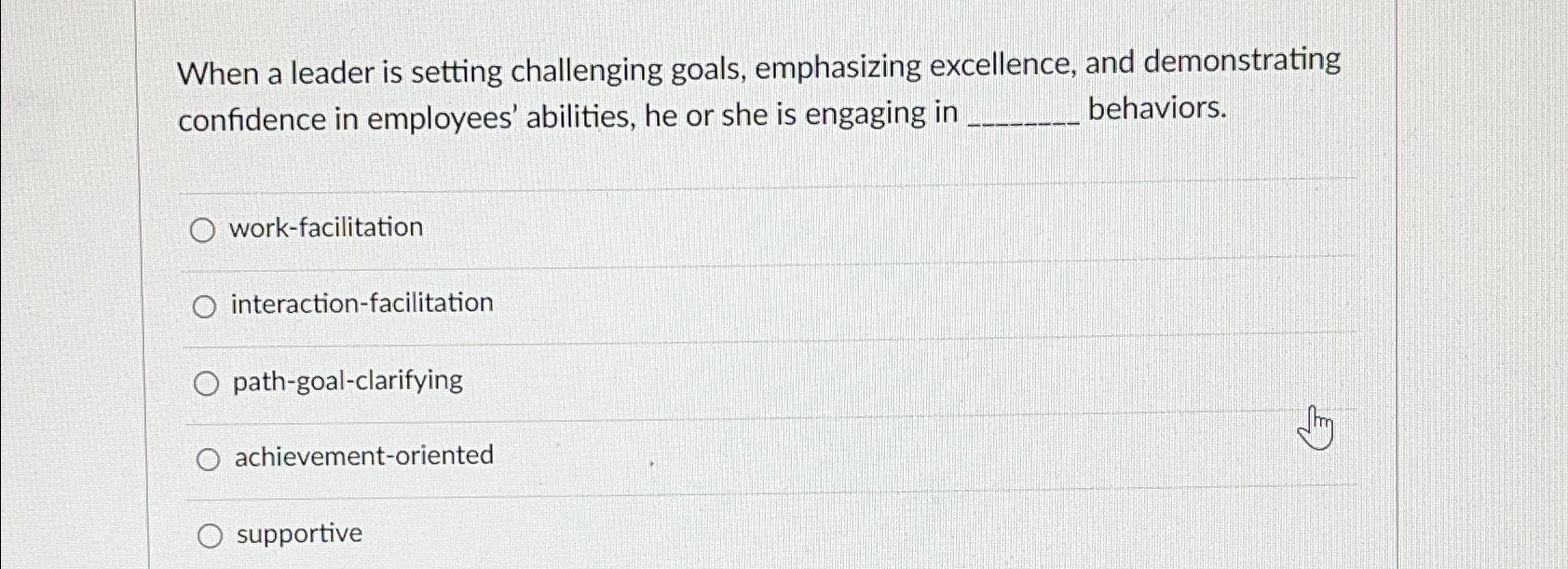 When a leader is setting challenging goals, emphasizing excellence, and demonstrating