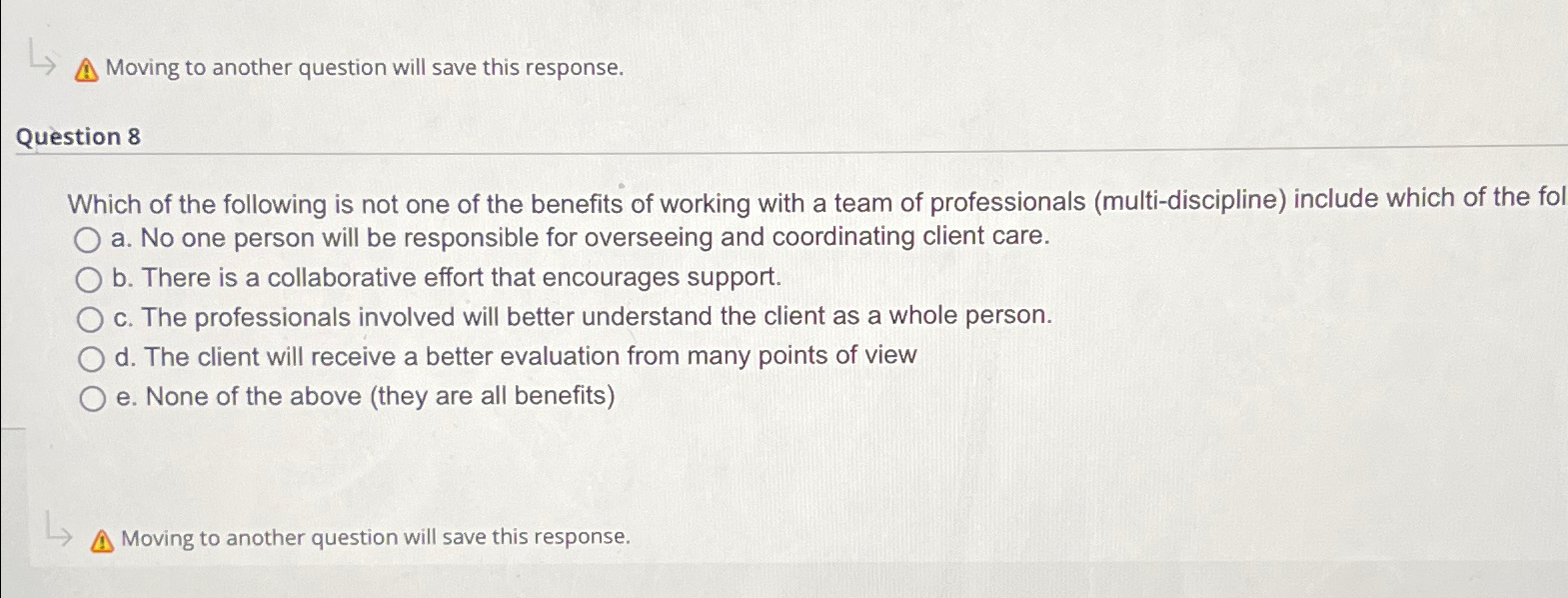  Moving to another question will save this response. Question 8 Which